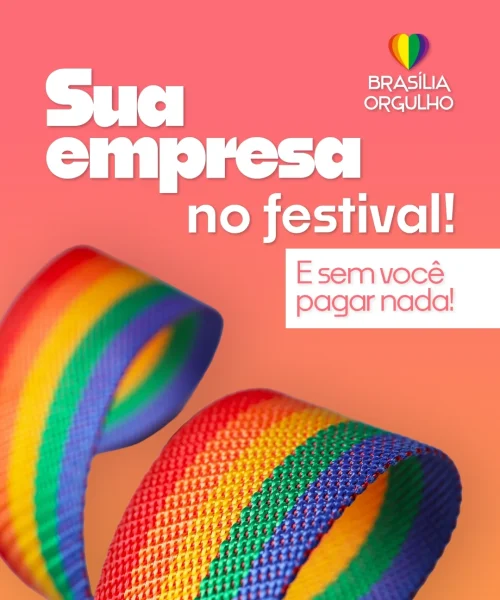 Festival Brasília Orgulho 2025 - Sua Empresa no Festival